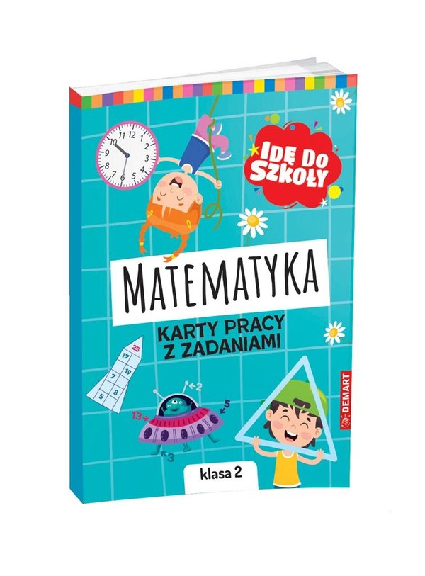 Idę do szkoły. Matematyka. Karty pracy klasa 2