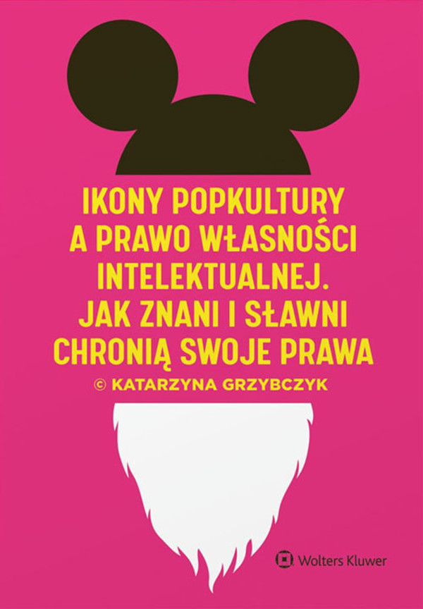 Ikony popkultury a prawo własności intelektualnej Jak znani i sławni chronią swoje prawa