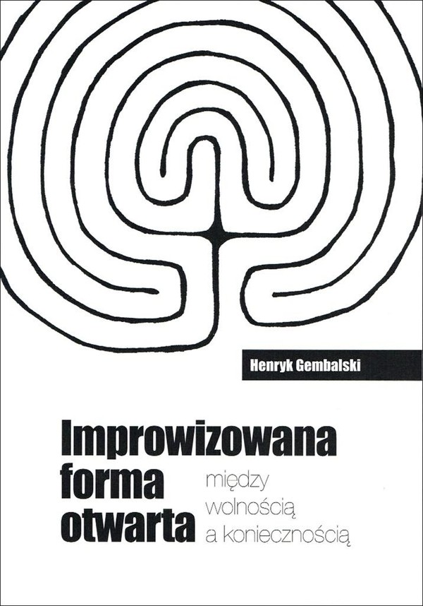 Improwizowana forma otwarta między wolnością a koniecznością