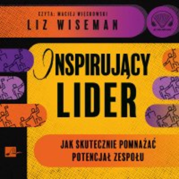 Inspirujący lider. - Audiobook mp3 Jak skutecznie pomnażać potencjał zespołu