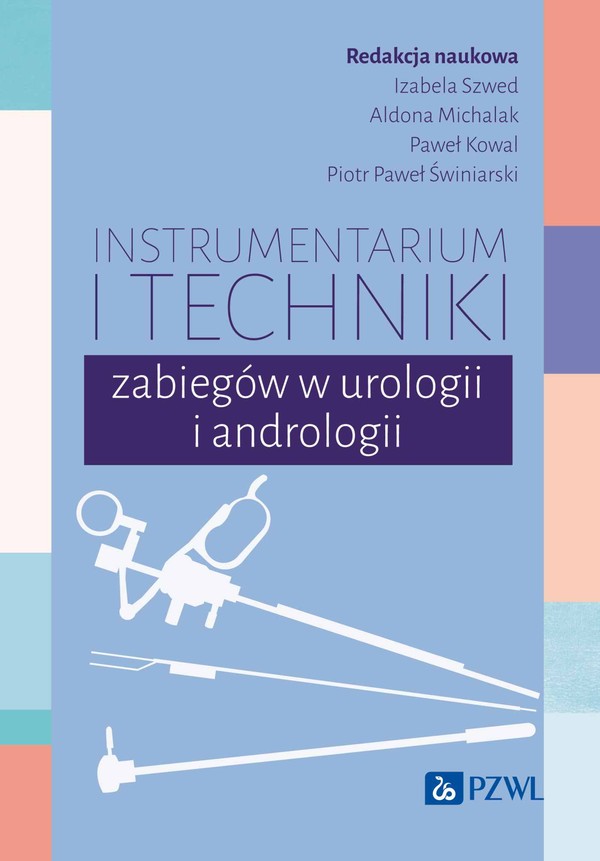 Instrumentarium i techniki zabiegów w urologii i andrologii