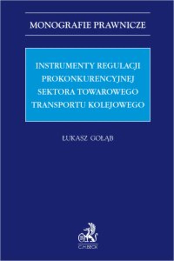 Instrumenty regulacji prokonkurencyjnej sektora towarowego transportu kolejowego - pdf