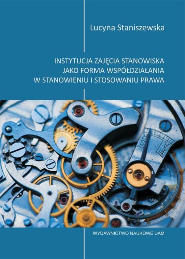 Instytucja zajęcia stanowiska jako forma współdziałania w stanowieniu i stosowaniu prawa - pdf