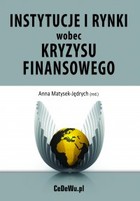 Instytucje i rynki wobec kryzysu finansowego - pdf Źródła i konsekwencje kryzysu