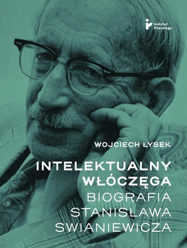 Intelektualny włóczęga Biografia Stanisława Swianiewicza - mobi, epub