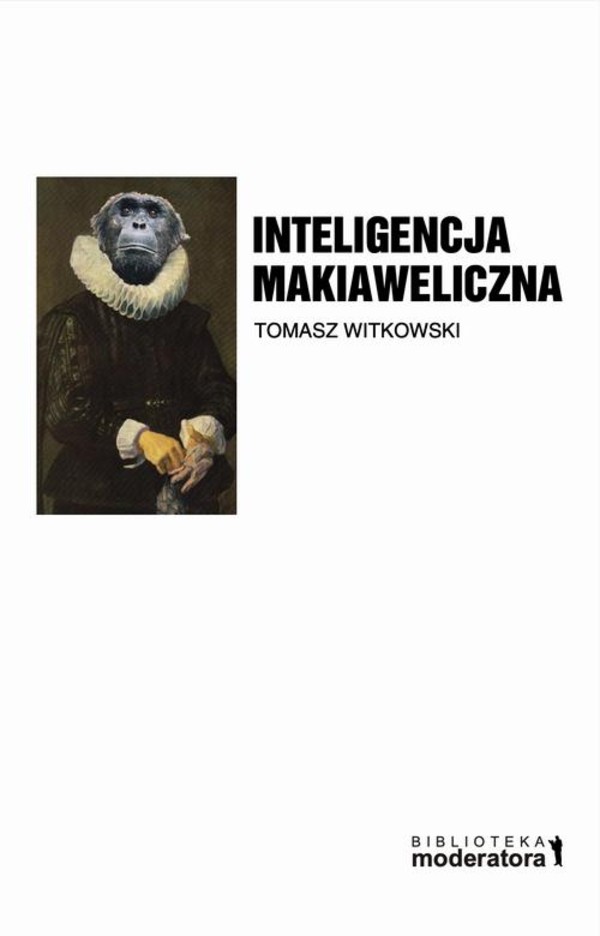 Inteligencja makiaweliczna. Rzecz o pochodzeniu natury ludzkiej. - mobi, epub, pdf