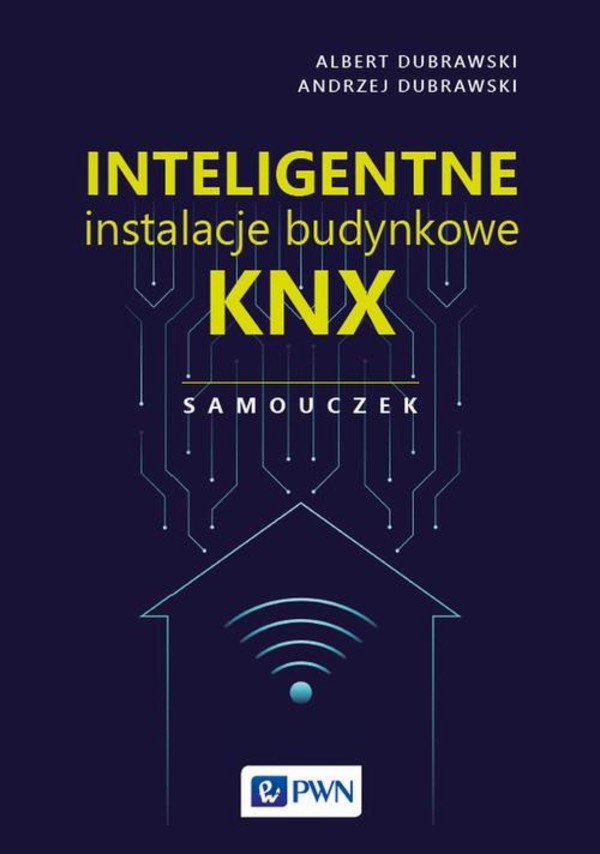 Inteligentne instalacje budynkowe KNX. Samouczek - mobi, epub