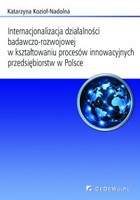 Internacjonalizacja działalności badawczo-rozwojowej w kształtowaniu procesów innowacyjnych przedsiębiorstw w Polsce. Rozdział 1. Procesy innowacyjne we współczesnej gospodarce - aspekt teoretyczny - pdf