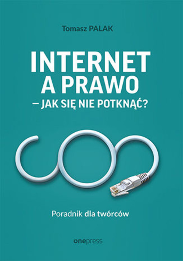 Internet a prawo - jak się nie potknąć? Poradnik dla twórców - mobi, epub, pdf