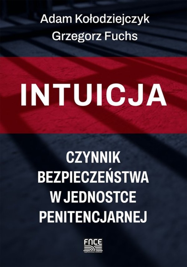 Intuicja. Czynnik bezpieczeństwa w jednostce penitencjarnej