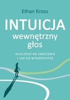 Intuicja. Wewnętrzny głos - dlaczego ma znaczenie i jak go wykorzystać - mobi, epub