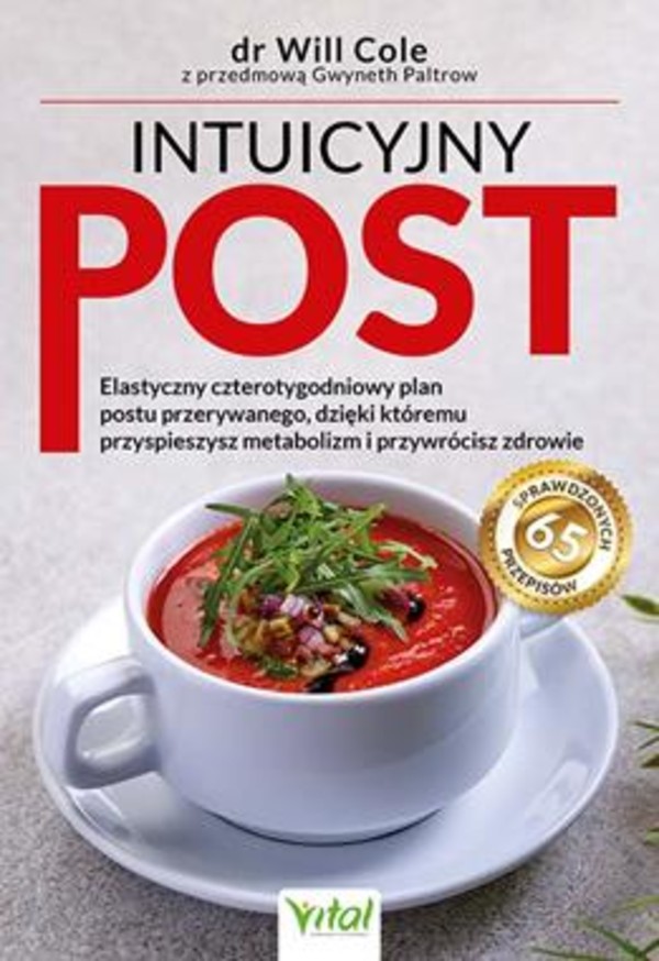 Intuicyjny post Elastyczny czterotygodniowy plan postu przerywanego, dzięki któremu przyspieszysz metabolizm i przywrócisz zdrowie