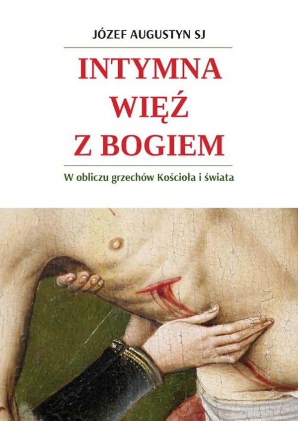 Intymna więź z Bogiem W obliczu grzechów Kościoła