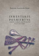 Inwentarze pośmiertne z małych i średnich miast Małopolski (w XVI-XVIII wieku) - pdf