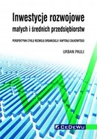 Inwestycje rozwojowe małych i średnich przedsiębiorstw - pdf Perspektywa cyklu rozwoju organizacji i kapitału całkowitego