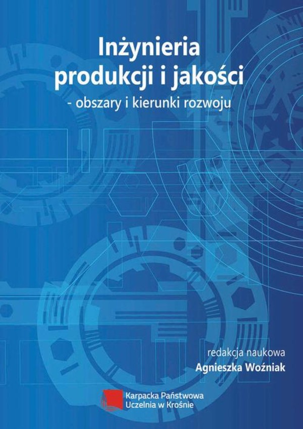 Inżynieria produkcji i jakości - obszary i kierunki rozwoju - pdf