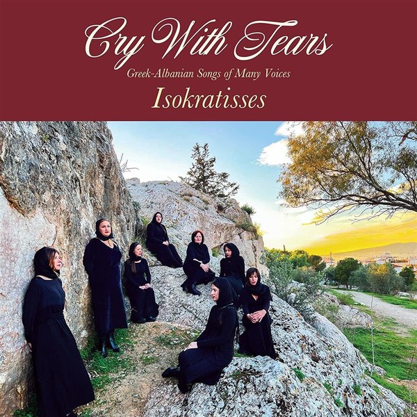 Cry With Tears: Greek - Albanian Songs of Many Voices (vinyl)
