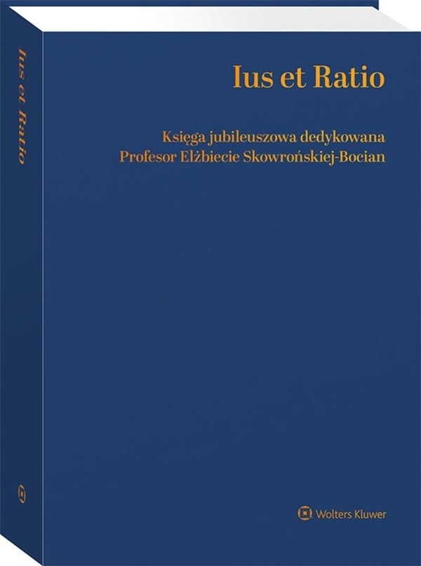 Ius et Ratio Księga Jubileuszowa dedykowana Profesor Elżbiecie Skowrońskiej-Bocian