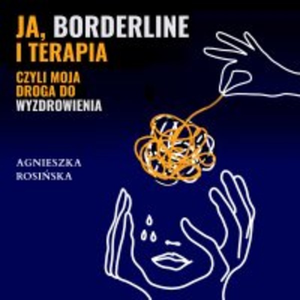 Ja, borderline i terapia, czyli moja droga do wyzdrowienia - Audiobook mp3