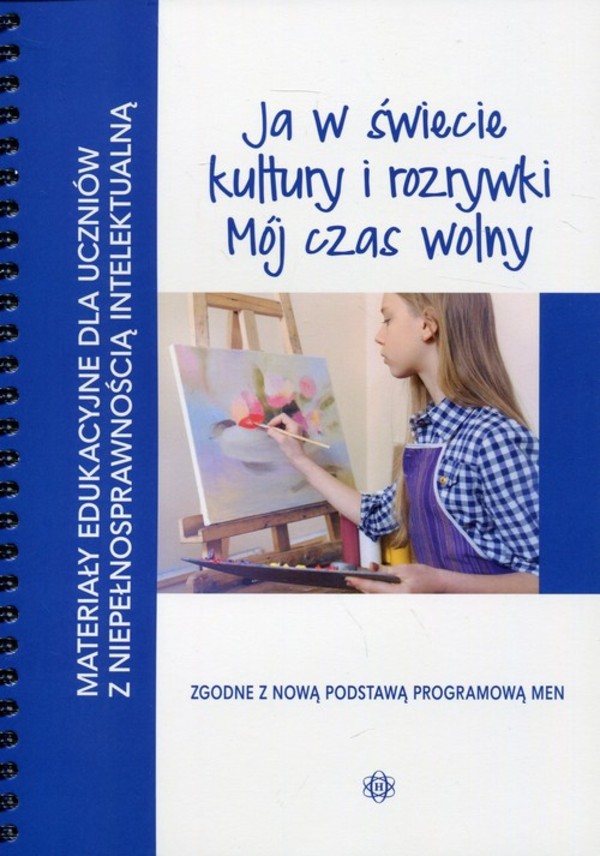 Ja w świecie kultury i rozrywki. Mój czas wolny Materiały edukacyjne dla uczniów z niepełnosprawnością intelektualną