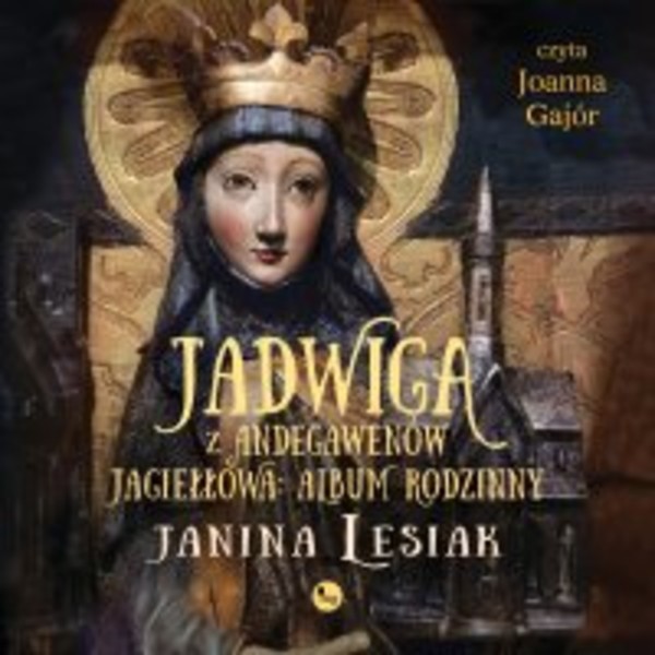 Jadwiga z Andegawenów Jagiełłowa. Album rodzinny - Audiobook mp3