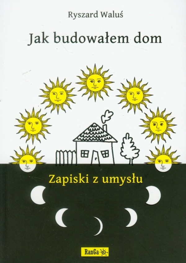 Jak budowałem dom Zapiski z umysłu