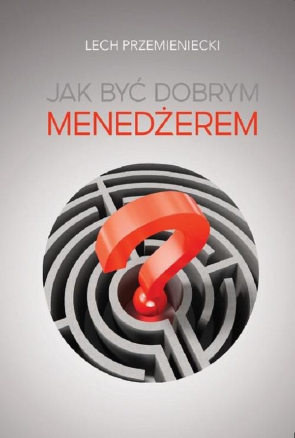 Jak być dobrym menedżerem - mobi, epub, pdf