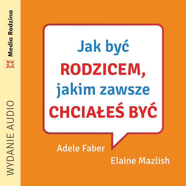 Jak być rodzicem, jakim zawsze chciałeś być - Audiobook mp3