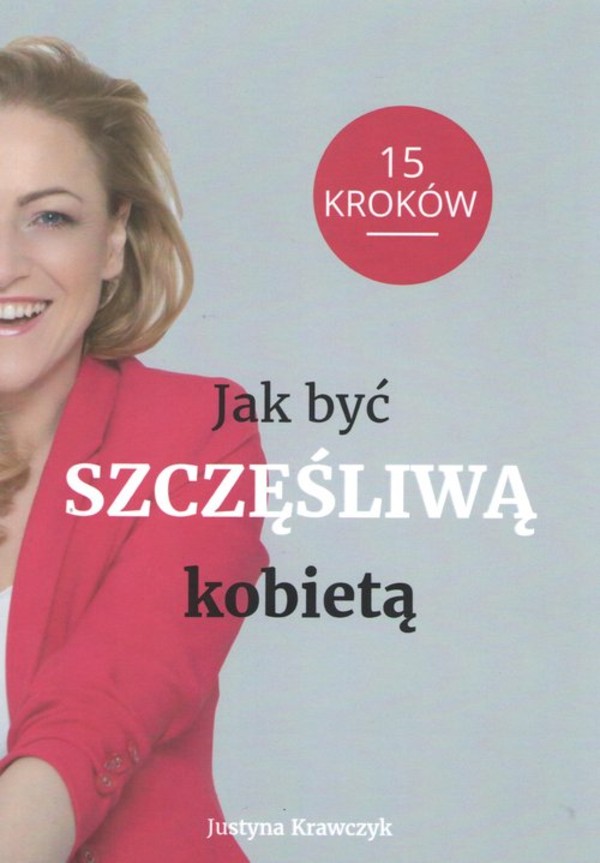 Jak być szczęśliwą kobietą - 15 kroków