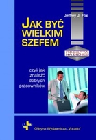 Jak być wielkim szefem, czyli jak znaleźć najlepszych pracowników - pdf