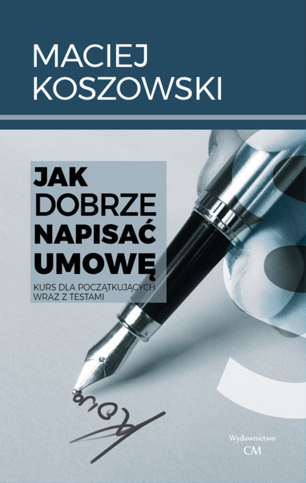 Jak dobrze napisać umowę Kurs dla początkujących wraz z testami