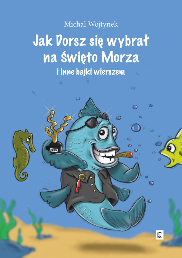 Jak Dorsz się wybrał na Święto Morza i inne bajki wierszem - mobi, epub, pdf