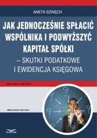 Jak jednocześnie spłacić wspólnika i podwyższyć kapitał spółki - skutki podatkowe i ewidencja księgowa - pdf