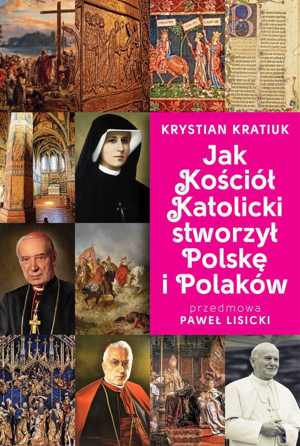 Jak Kościół Katolicki stworzył Polskę i Polaków - mobi, epub