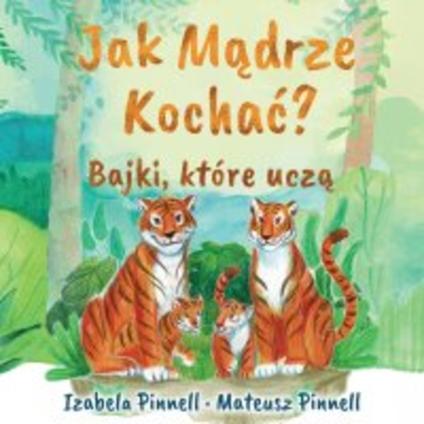 Jak mądrze kochać? Bajki, które uczą - Audiobook mp3