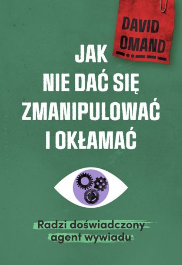 Jak nie dać się zmianipulować i okłamać. Radzi doświadczony agent wywiadu