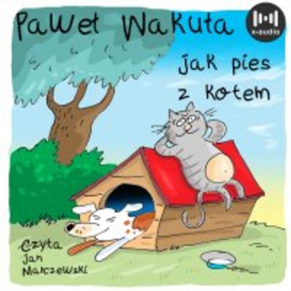 Jak pies z kotem - Audiobook mp3