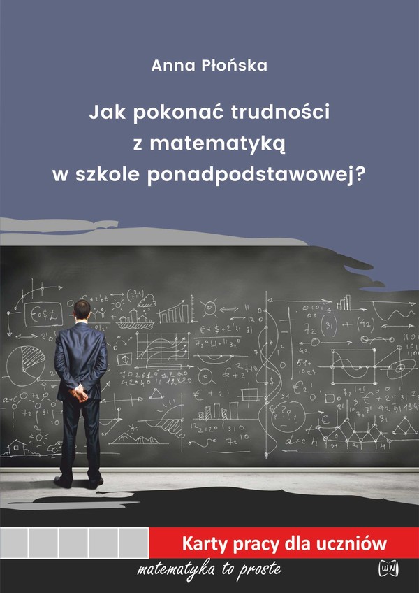 Jak pokonać trudności z matematyką w szkole ponadpodstawowej?