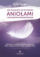 Okładka:Jak połączyć się ze swoimi aniołami i duchowymi przewodnikami 