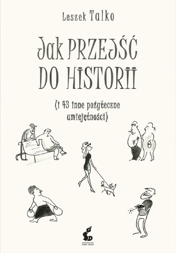 Jak przejść do historii I 43 inne pożyteczne umiejętności