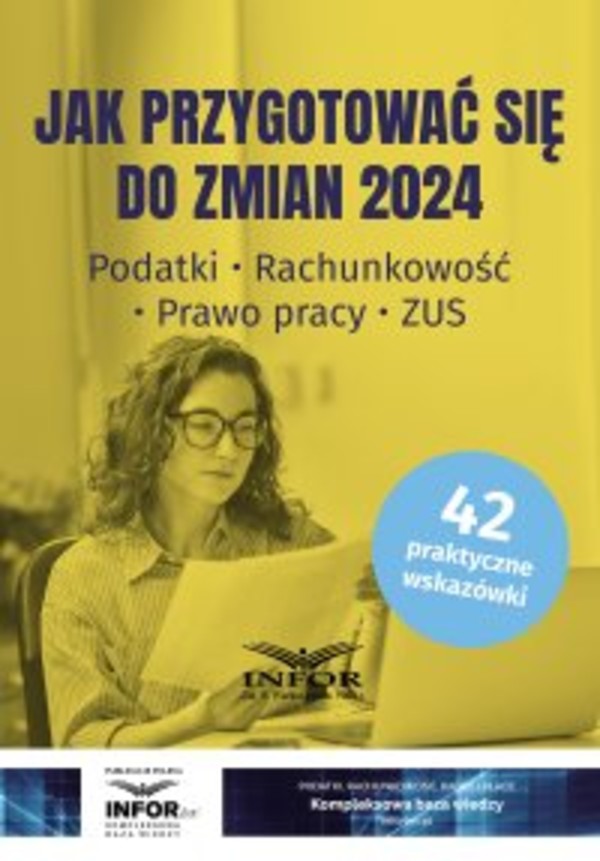 Jak przygotować się do zmian 2024.Podatki, rachunkowość, prawo pracy, ZUS - pdf