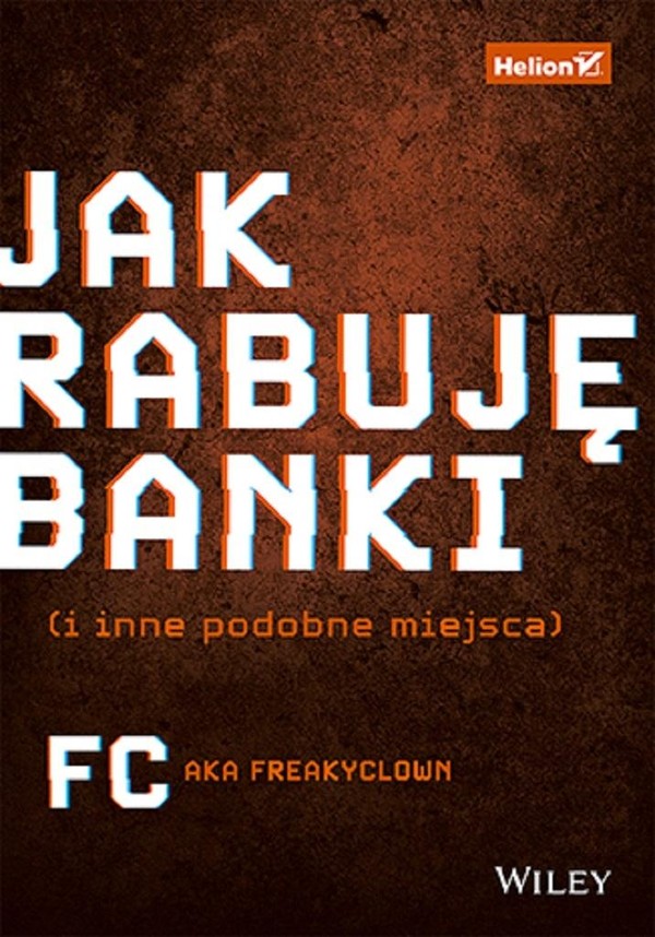 Jak rabuję banki (i inne podobne miejsca)