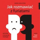 Jak rozmawiać z furiatami - Audiobook mp3 Techniki, ćwiczenia, strategie