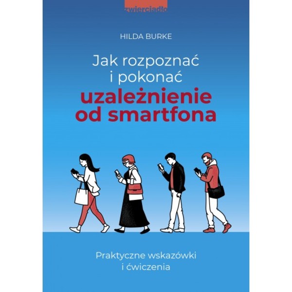 Jak rozpoznać i pokonać uzależnienie od smartfona Praktyczne wskazówki i ćwiczenia