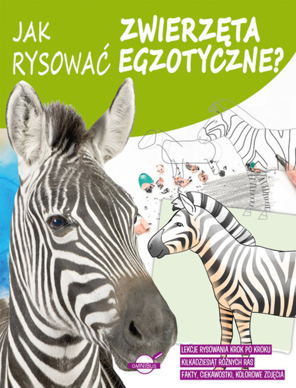 Jak rysować zwierzęta egzotyczne? PRACA ZBIOROWA