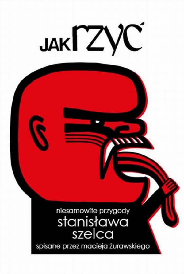 Jak rzyć. Niesamowite przygody Stanisława Szelca - mobi, epub