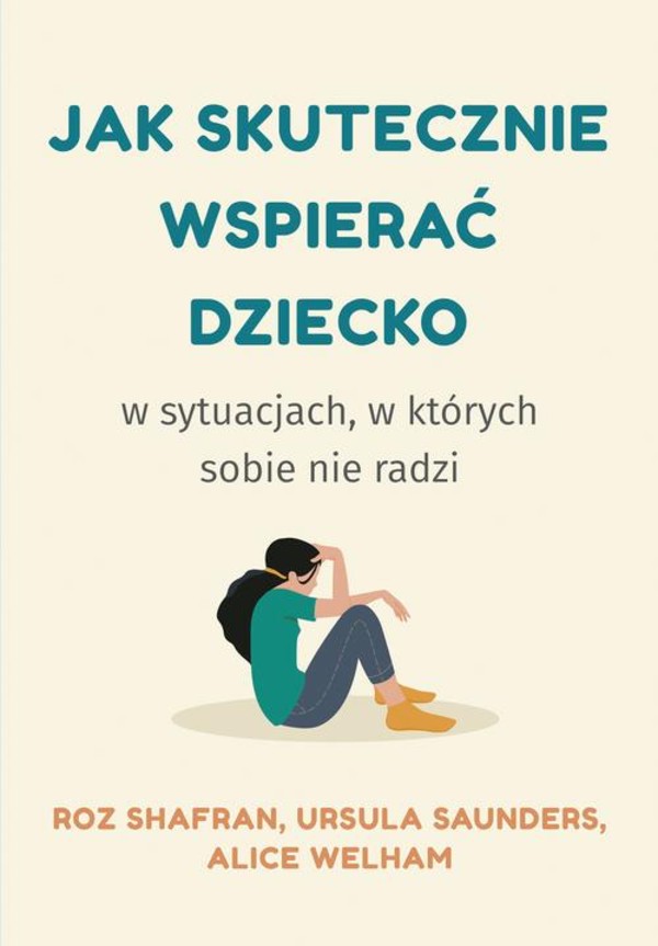 Jak skutecznie wspierać dziecko w sytuacjach, w których sobie nie radzi - mobi, epub