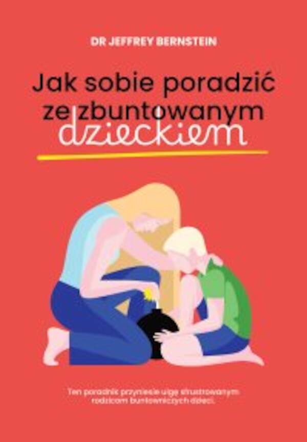 Jak sobie poradzić ze zbuntowanym dzieckiem - epub 1