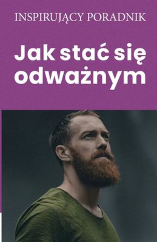 Jak stać się odważnym