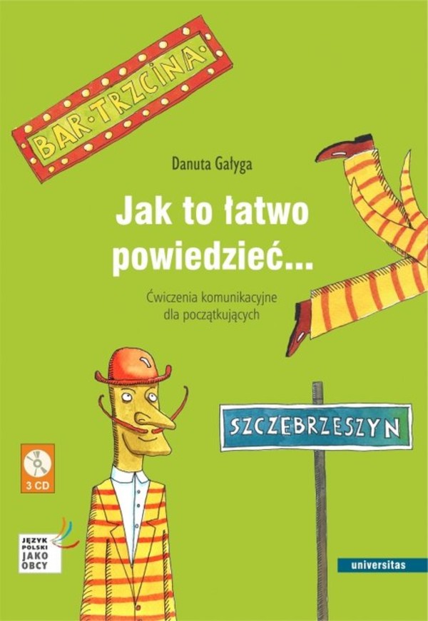 Jak to łatwo powiedzieć Ćwiczenia komunikacyjne dla początkujących A1, A2 (wersja polska)